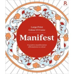 Large Print Colour & Frame - Manifest: 31 Positive Manifestation Affirmations To Colour