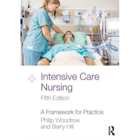 Intensive Care Nursing: A Framework for Practice