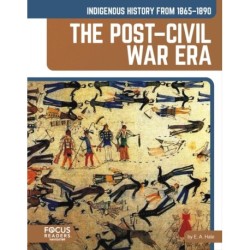 Indigenous History from 1865–1890: The Post–Civil War Era
