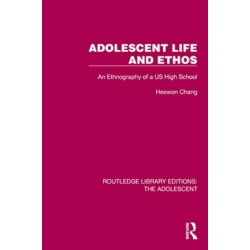 Adolescent Life and Ethos: An Ethnography of a US High School