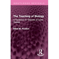The Teaching of Biology: A Handbook for Teachers of Junior Classes