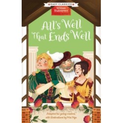 Shakespeare: All's Well That Ends Well (Easy Classics)