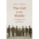 The Girl in the Middle: A Recovered History of the American West