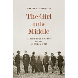 The Girl in the Middle: A Recovered History of the American West