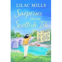 Surprises on the Scottish Isle: A brand new feel-good escapist Scottish romance set on the Isle of Skye