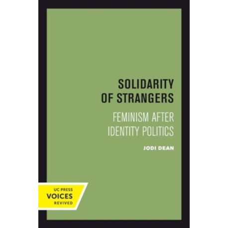 Solidarity of Strangers: Feminism after Identity Politics
