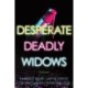 Desperate Deadly Widows: A Novel
