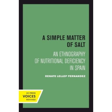 A Simple Matter of Salt: An Ethnography of Nutritional Deficiency in Spain