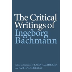 The Critical Writings of Ingeborg Bachmann