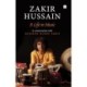 Zakir Hussain: A Life in Music