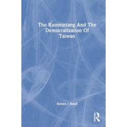 The Kuomintang And The Democratization Of Taiwan