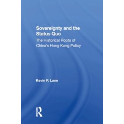 Sovereignty And The Status Quo: The Historical Roots Of China's Hong Kong Policy