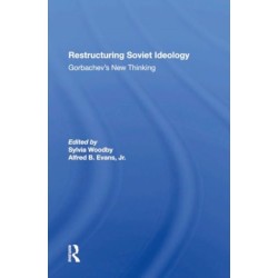 Restructuring Soviet Ideology: Gorbachev's New Thinking