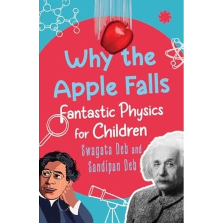 Why The Apple Falls: Fantastic Physics For Children