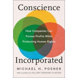 Conscience Incorporated: Pursue Profits While Protecting Human Rights