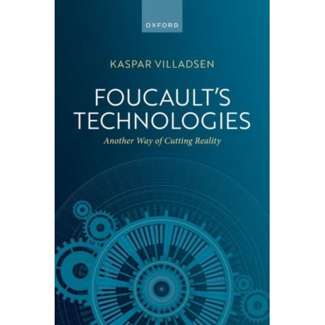 Foucault's Technologies: Another Way of Cutting Reality