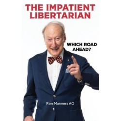 The Impatient Libertarian: Which Road Ahead?