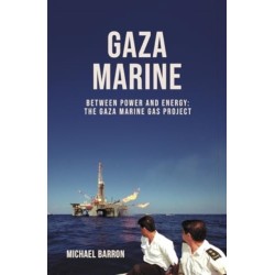 The Gaza Marine Story: The Politics and Intrigue Behind Palestine’s Untapped Gas Wealth