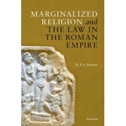Marginalized Religion and the Law in the Roman Empire