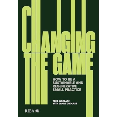Changing the Game: How to be a Sustainable and Regenerative Small Practice