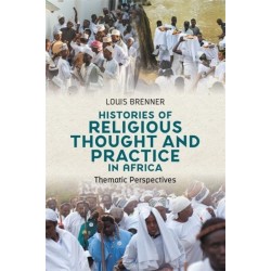 Histories of Religious Thought and Practice in Africa: Thematic Perspectives