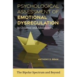 Psychological Assessment of Emotional Dysregulation in Children and Adolescents: The Bipolar Spectrum and Beyond