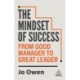The Mindset of Success: From Good Manager to Great Leader