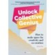 Unlock Collective Genius: How to make space for Creativity and Co-Creation