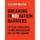 Breaking Innovation Barriers: How to win management buy-in for change