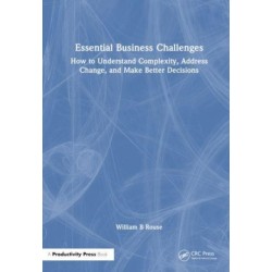 Essential Business Challenges: How to Understand Complexity, Address Change, and Make Better Decisions
