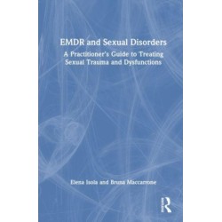 EMDR and Sexual Disorders: A Practitioner’s Guide to Treating Sexual Trauma and Dysfunction