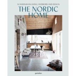 The Nordic Home: Scandinavian Living, Interiors and Design