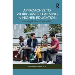 Approaches to Work-Based Learning in Higher Education: Improving Graduate Employability