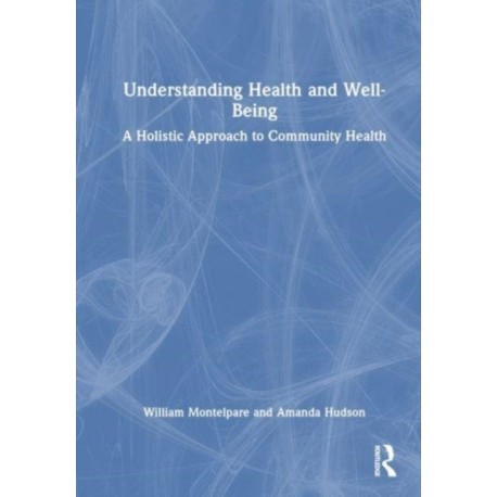 Understanding Health and Well-Being: A Holistic Approach to Community Health