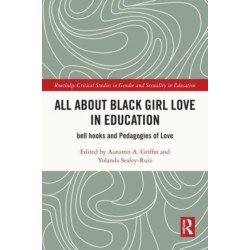 All About Black Girl Love in Education: bell hooks and Pedagogies of Love
