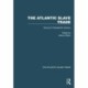 The Atlantic Slave Trade: Volume IV Nineteenth Century