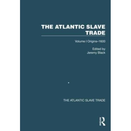 The Atlantic Slave Trade: Volume I Origins–1600