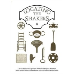 Locating the Shakers: Cultural Origins and Legacies of an American Religious Movement
