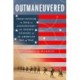 Outmaneuvered: America's Tragic Encounter with Warfare from Vietnam to Afghanistan
