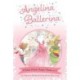 Angelina Ballerina 4 Ballet-Filled Chapter Books in 1!: Best Big Sister Ever!- Angelina Ballerina's Ballet Tour- Angelina Ballerina and the Dancing Princess- Angelina Ballerina and the Fancy Dress Day