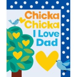 Chicka Chicka I Love Dad