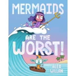 Mermaids Are the Worst!
