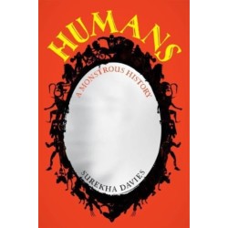 Humans: A Monstrous History