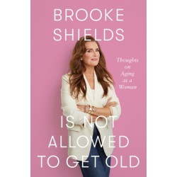 Brooke Shields is Not Allowed to Get Old: Thoughts on ageing as a woman