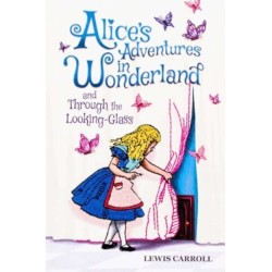Alice's Adventures in Wonderland and Through the Looking-Glass (Keepsake Edition)