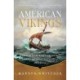American Vikings: How the Norse Sailed into the Lands and Imaginations of America