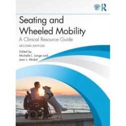 Seating and Wheeled Mobility: A Clinical Resource Guide