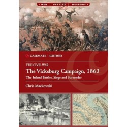 The Vicksburg Campaign, 1863: The Inland Battles, Siege and Surrender