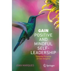 GAIN Positive and Mindful Self-Leadership: Toward Purpose Driven Insights