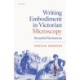 Writing Embodiment in Victorian Microscopy: Beautiful Mechanism